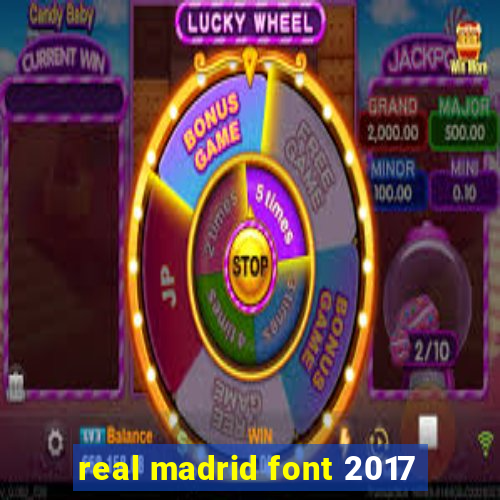 real madrid font 2017